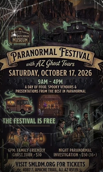 Superstition Mountain Lost Dutchman Museum: Paranormal Festival with Ghost Hunt Tours